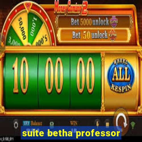 suite betha professor